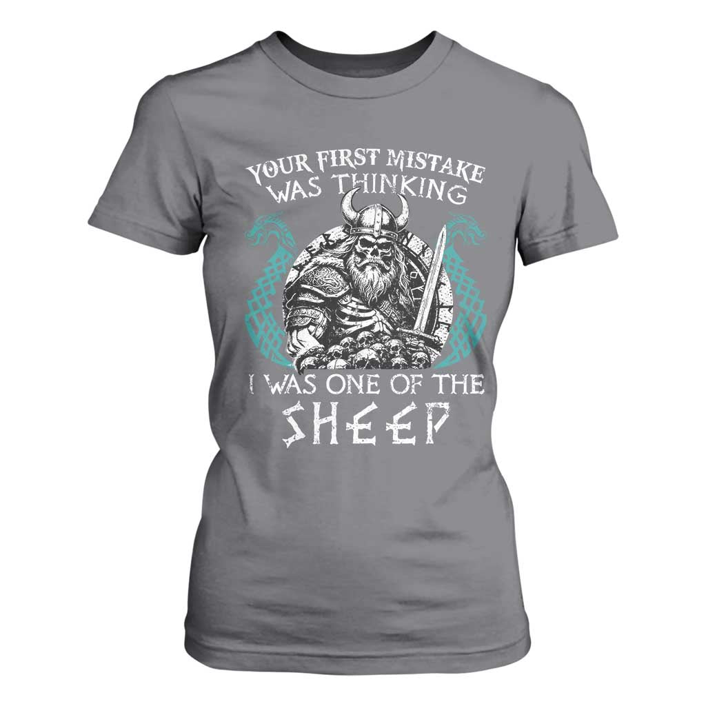 Viking Your First Mistake Was Thinking I Was One Of The Sheep T Shirt For Women Viking Warrior TS11 Charcoal Print Your Wear