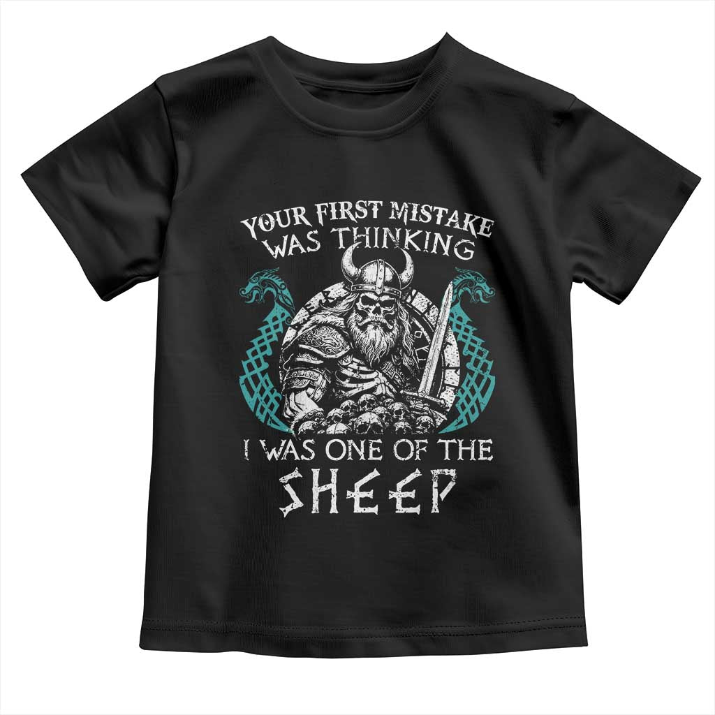 Viking Your First Mistake Was Thinking I Was One Of The Sheep Toddler T Shirt Viking Warrior TS11 Black Print Your Wear