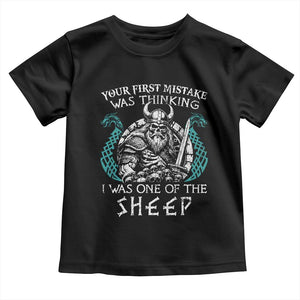 Viking Your First Mistake Was Thinking I Was One Of The Sheep Toddler T Shirt Viking Warrior TS11 Black Print Your Wear
