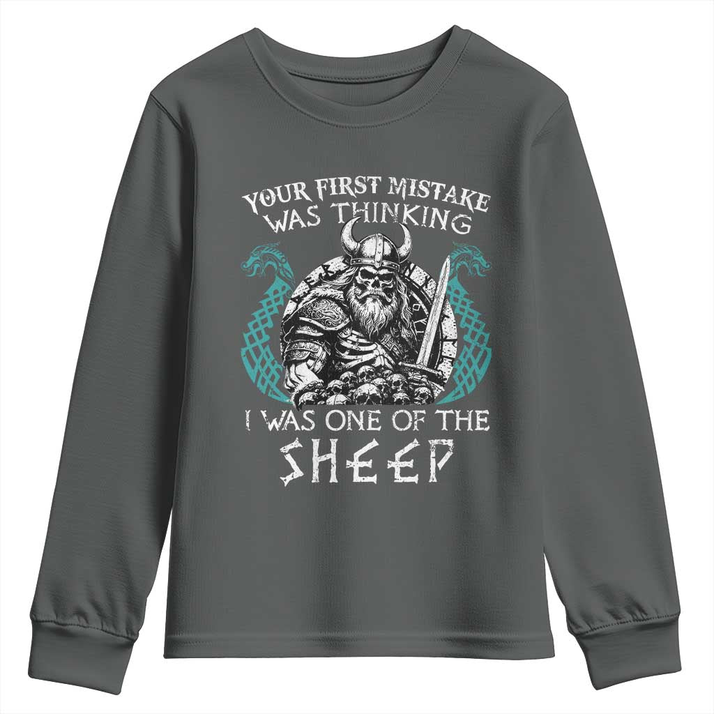 Viking Your First Mistake Was Thinking I Was One Of The Sheep Youth Sweatshirt Viking Warrior TS11 Dark Heather Print Your Wear
