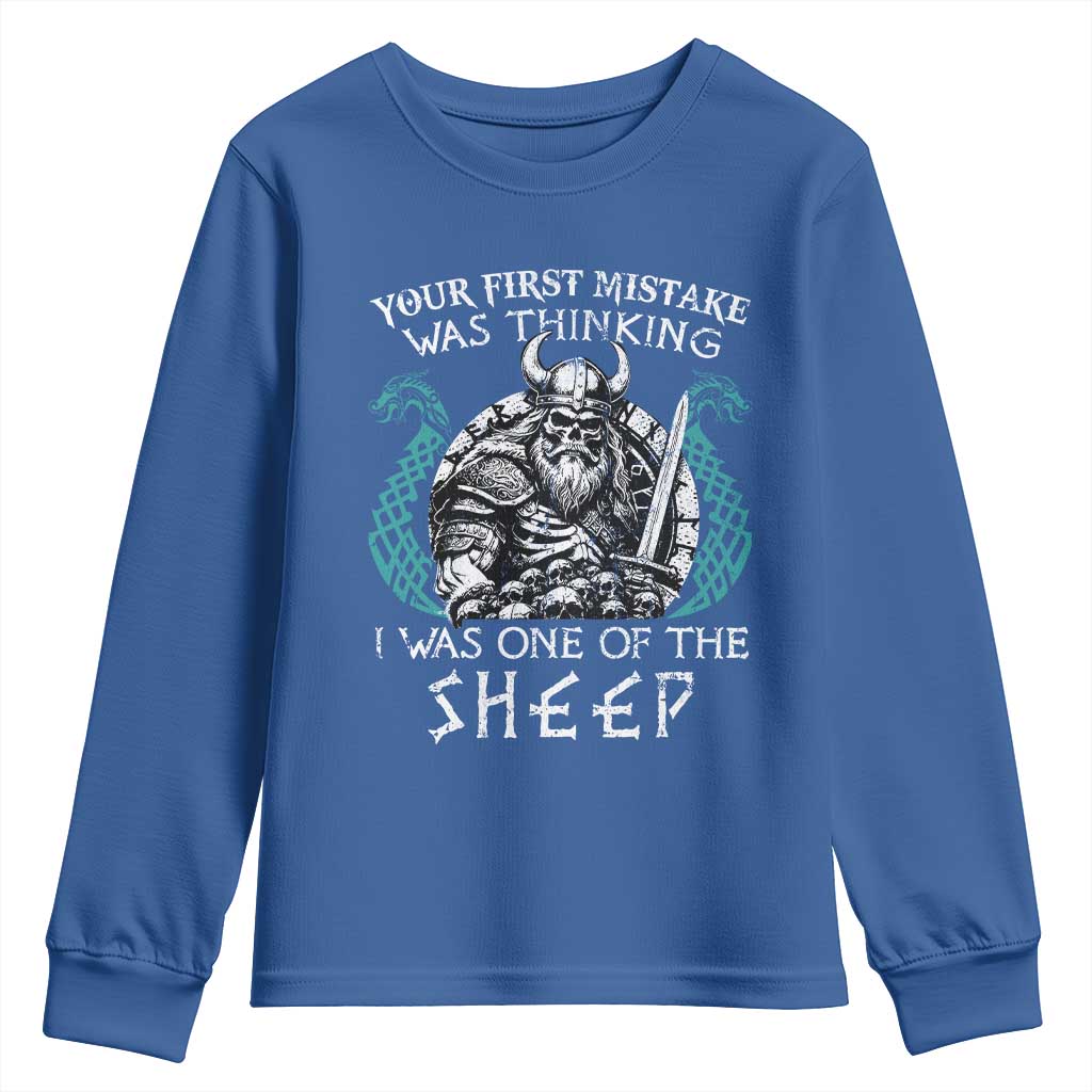 Viking Your First Mistake Was Thinking I Was One Of The Sheep Youth Sweatshirt Viking Warrior TS11 Royal Blue Print Your Wear