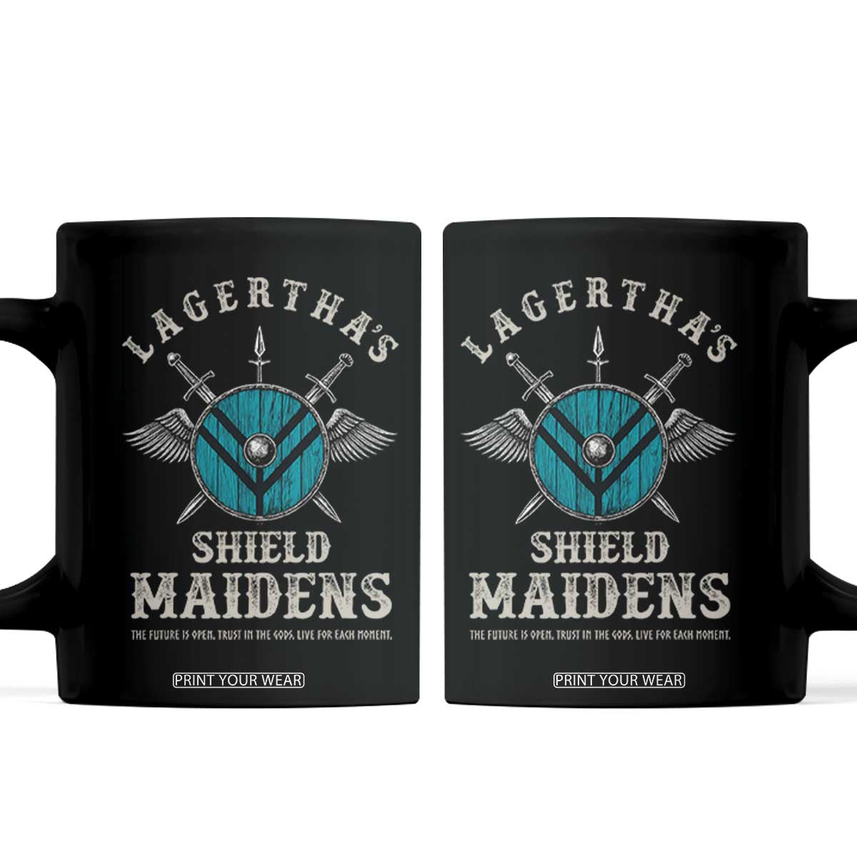 Lagertha's Shield Maidens Coffee Mug The Future Is Open Trust In The Gods Viking Warrior TS11 Black Print Your Wear