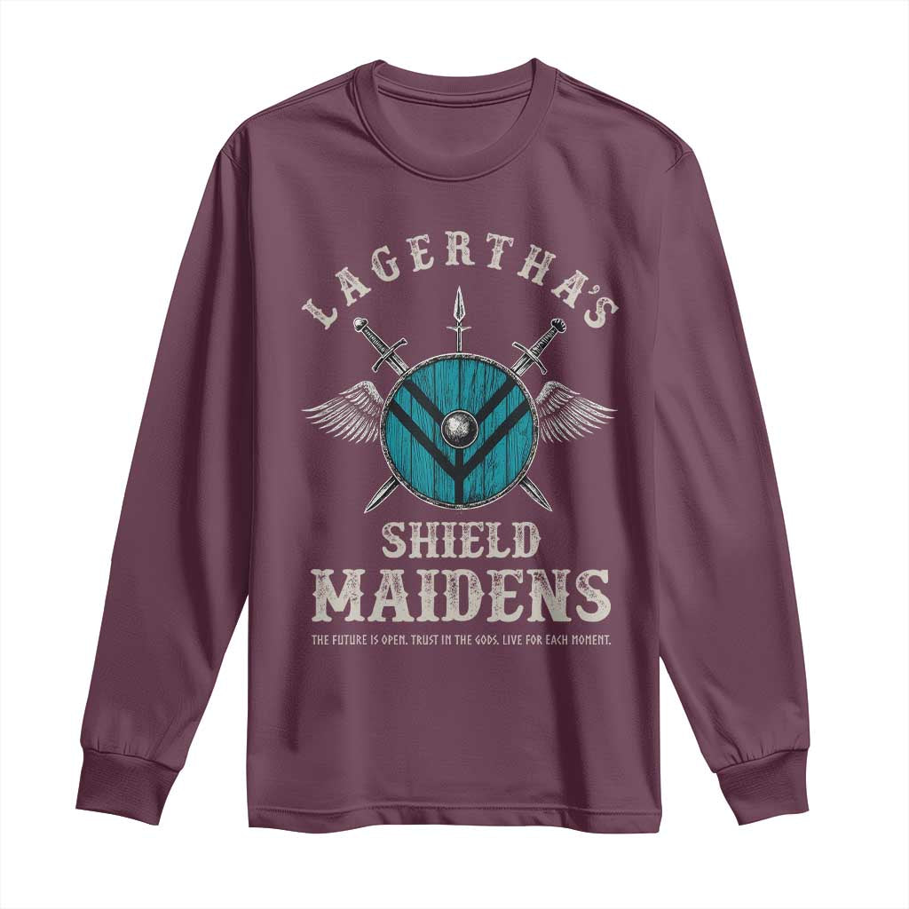 Lagertha's Shield Maidens Long Sleeve Shirt The Future Is Open Trust In The Gods Viking Warrior TS11 Maroon Print Your Wear