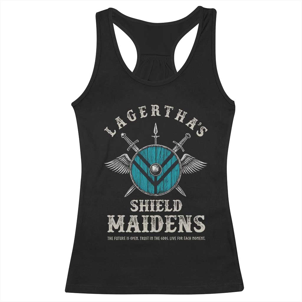 Lagertha's Shield Maidens Racerback Tank Top The Future Is Open Trust In The Gods Viking Warrior TS11 Black Print Your Wear