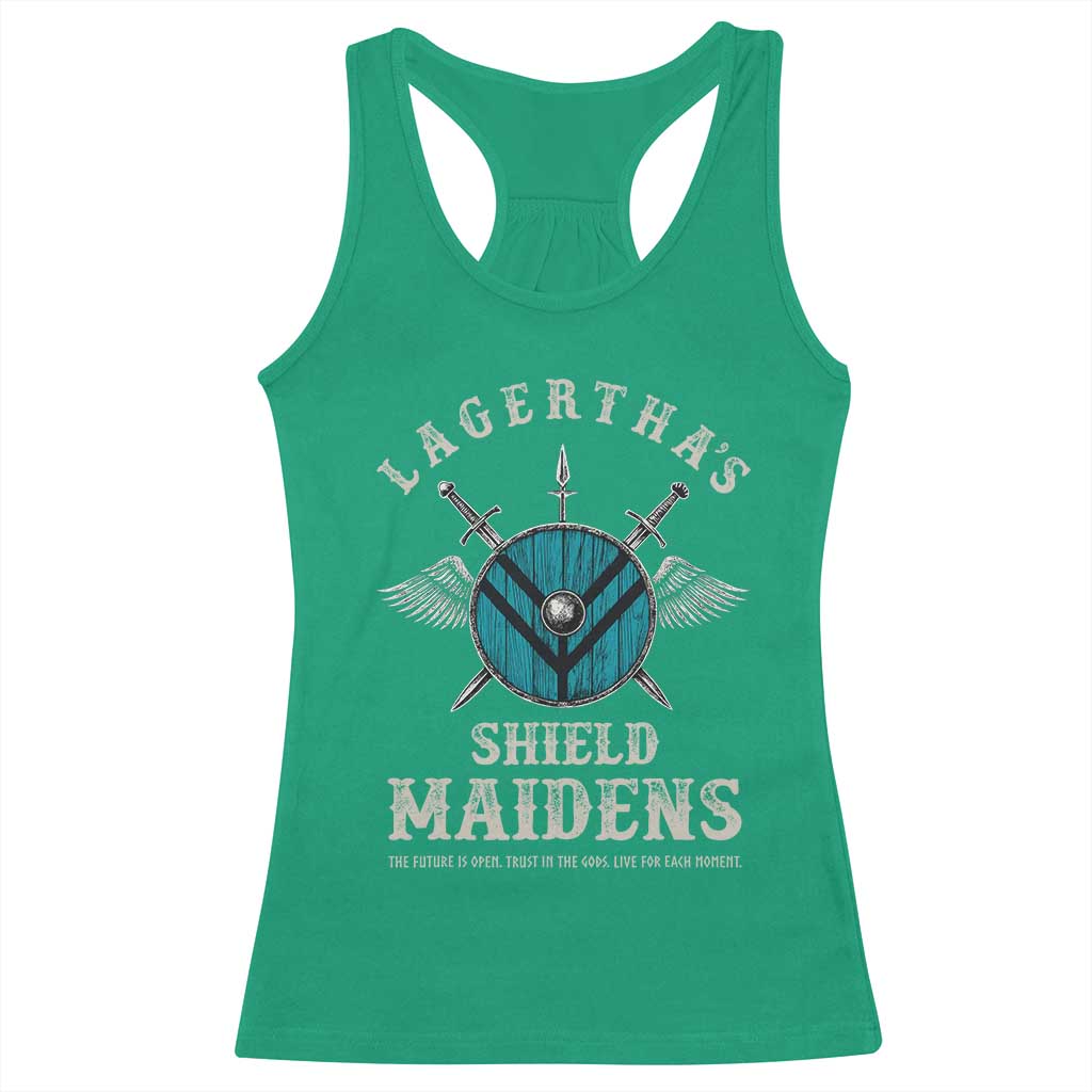 Lagertha's Shield Maidens Racerback Tank Top The Future Is Open Trust In The Gods Viking Warrior TS11 Irish Green Print Your Wear
