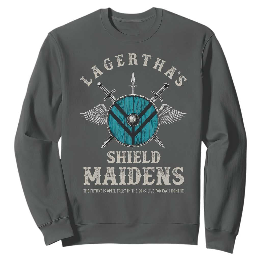 Lagertha's Shield Maidens Sweatshirt The Future Is Open Trust In The Gods Viking Warrior TS11 Dark Heather Print Your Wear