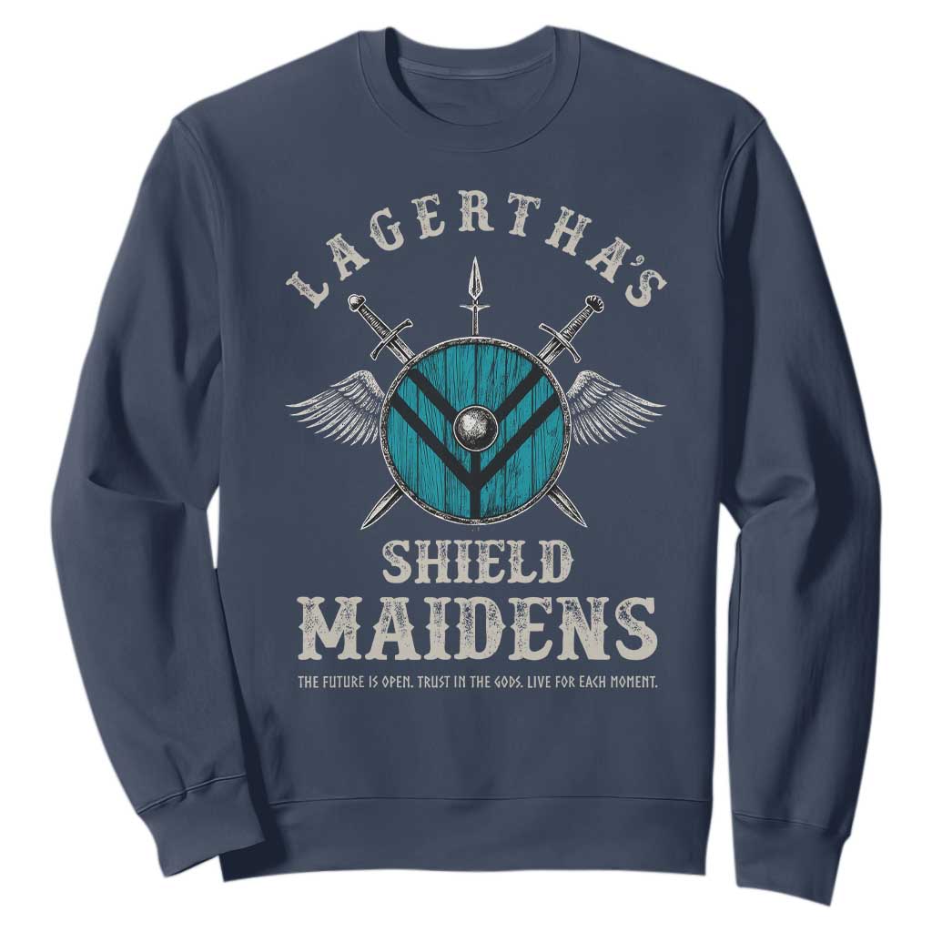 Lagertha's Shield Maidens Sweatshirt The Future Is Open Trust In The Gods Viking Warrior TS11 Navy Print Your Wear