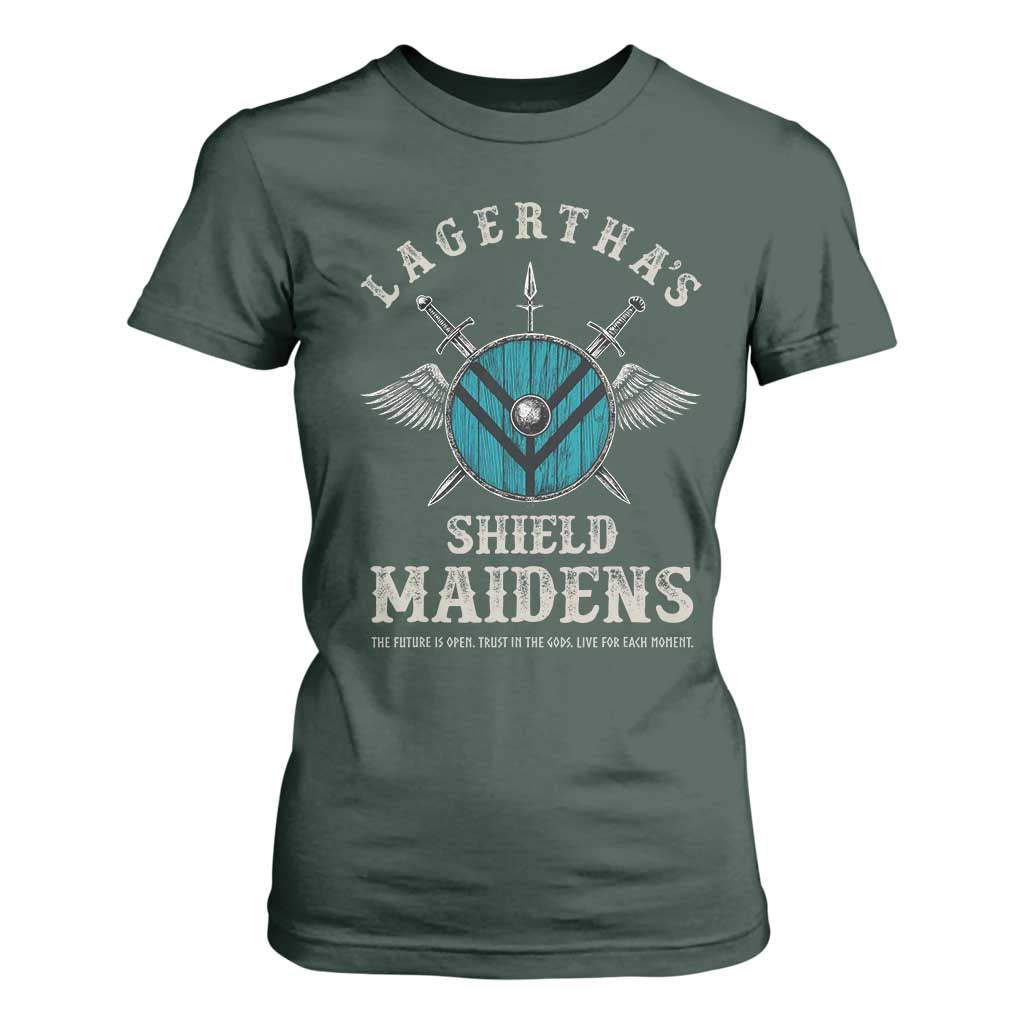 Lagertha's Shield Maidens T Shirt For Women The Future Is Open Trust In The Gods Viking Warrior TS11 Dark Forest Green Print Your Wear