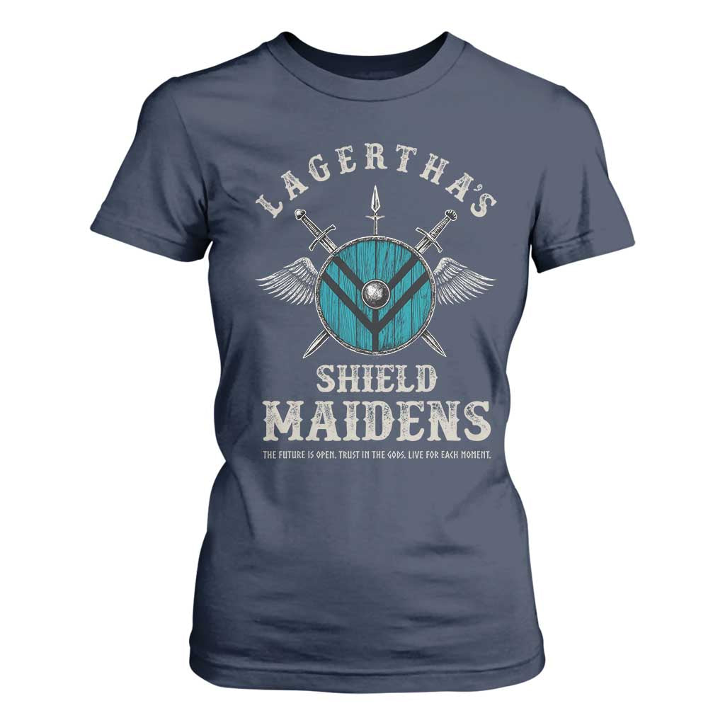 Lagertha's Shield Maidens T Shirt For Women The Future Is Open Trust In The Gods Viking Warrior TS11 Navy Print Your Wear