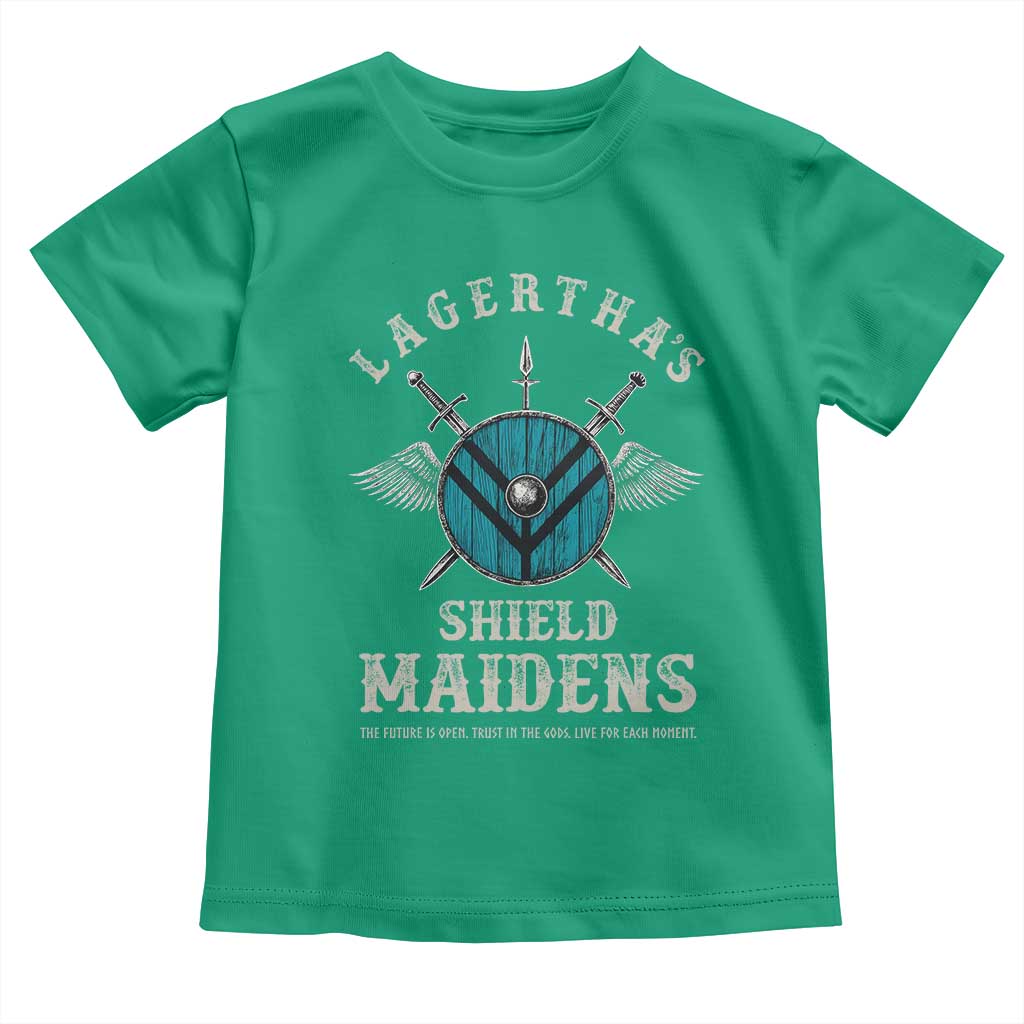 Lagertha's Shield Maidens Toddler T Shirt The Future Is Open Trust In The Gods Viking Warrior TS11 Irish Green Print Your Wear