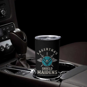Lagertha's Shield Maidens Tumbler Cup The Future Is Open Trust In The Gods Viking Warrior TS11 Print Your Wear