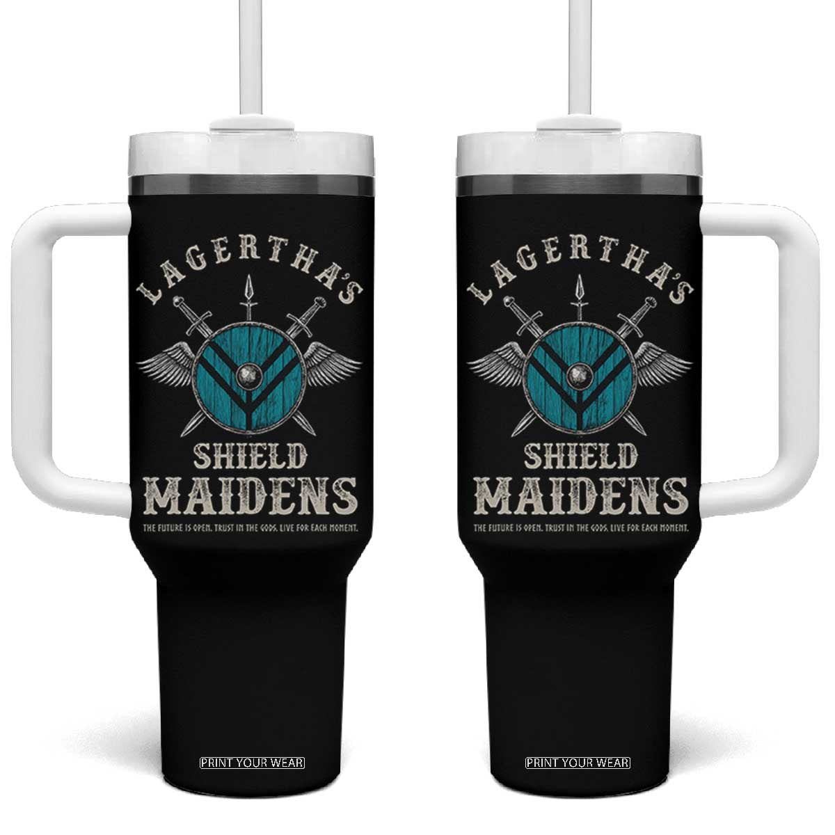 Lagertha's Shield Maidens Tumbler With Handle The Future Is Open Trust In The Gods Viking Warrior TS11 One Size: 40 oz Black Print Your Wear