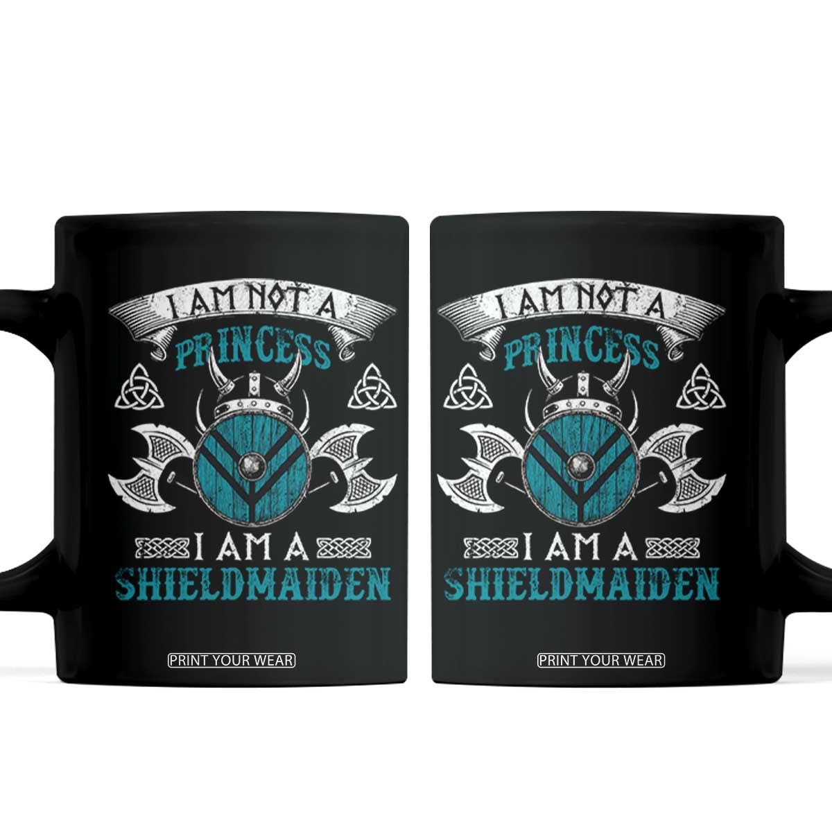 Funny I Am Not A Princess I Am A Shieldmaiden Coffee Mug Viking Pride TS11 Black Print Your Wear