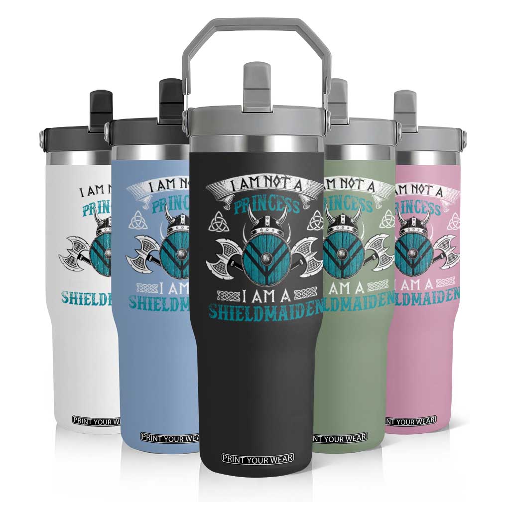 Funny I Am Not A Princess I Am A Shieldmaiden Flip Straw Tumbler Viking Pride TS11 Print Your Wear