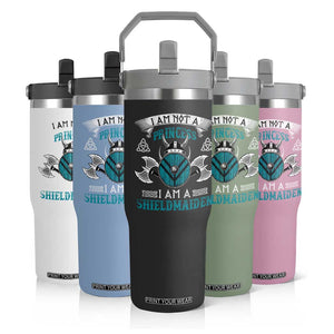 Funny I Am Not A Princess I Am A Shieldmaiden Flip Straw Tumbler Viking Pride TS11 Print Your Wear