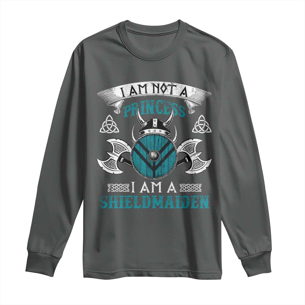 Funny I Am Not A Princess I Am A Shieldmaiden Long Sleeve Shirt Viking Pride TS11 Dark Heather Print Your Wear