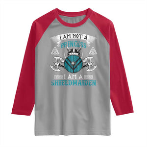 Funny I Am Not A Princess I Am A Shieldmaiden Raglan Shirt Viking Pride TS11 Sport Gray Red Print Your Wear