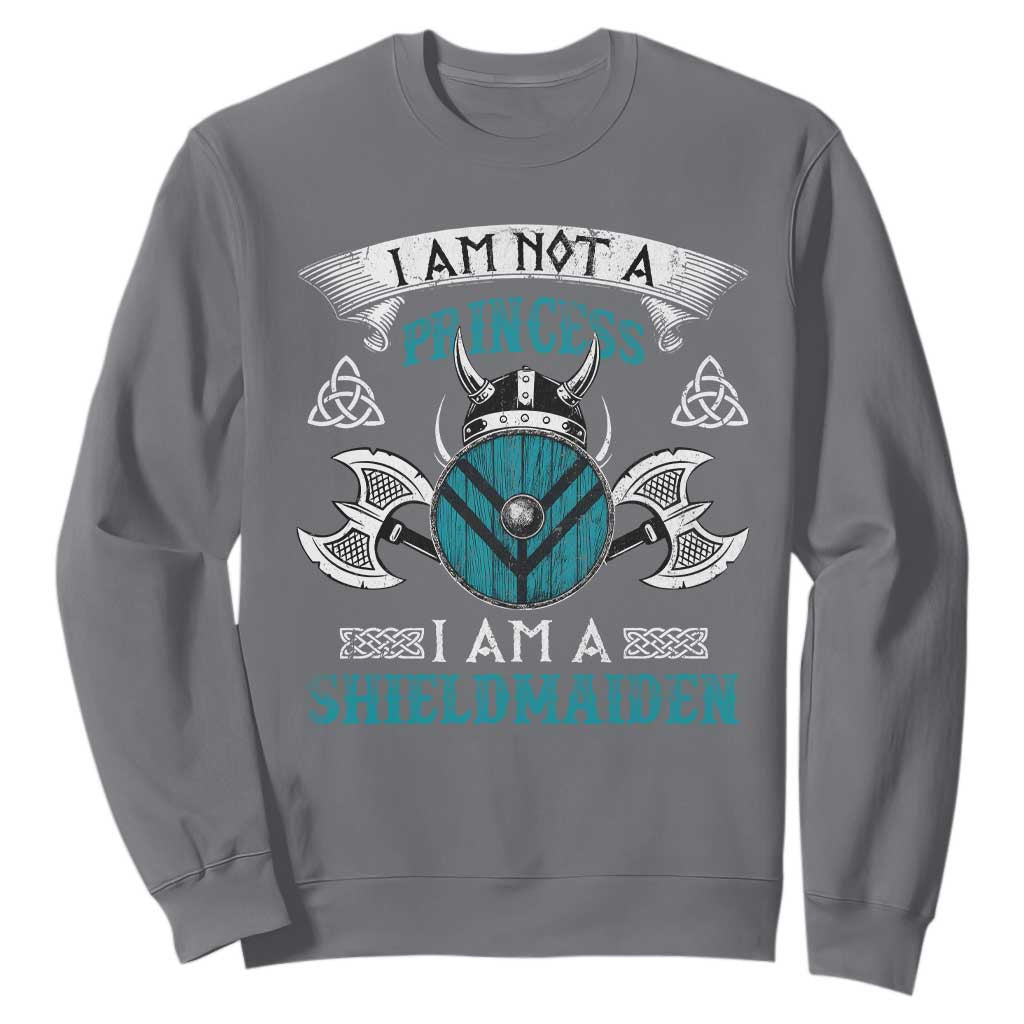 Funny I Am Not A Princess I Am A Shieldmaiden Sweatshirt Viking Pride TS11 Charcoal Print Your Wear