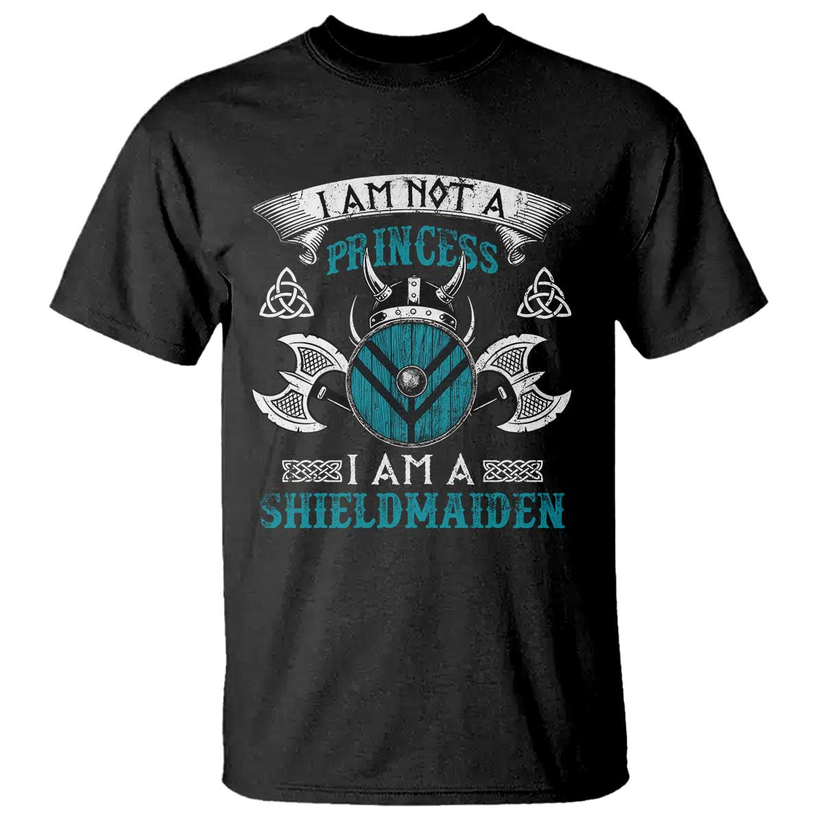 Funny I Am Not A Princess I Am A Shieldmaiden T Shirt Viking Pride TS11 Black Print Your Wear
