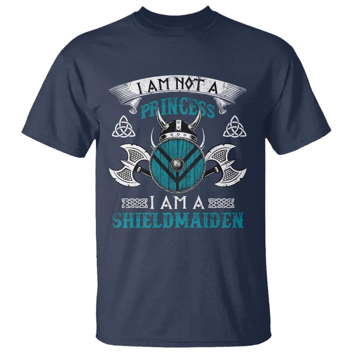 Funny I Am Not A Princess I Am A Shieldmaiden T Shirt Viking Pride TS11 Navy Print Your Wear