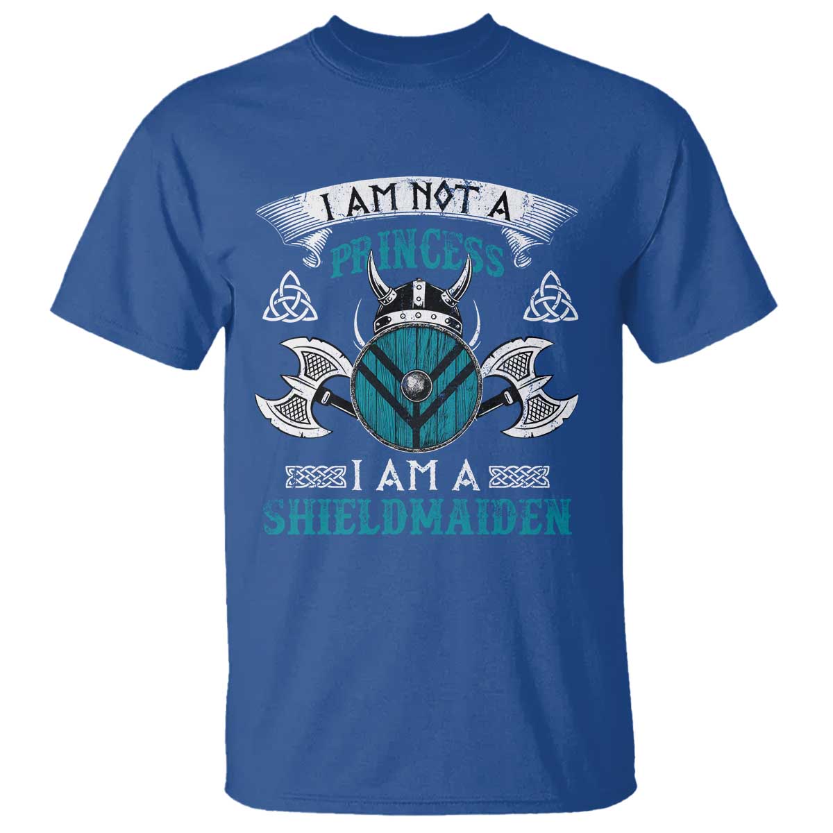 Funny I Am Not A Princess I Am A Shieldmaiden T Shirt Viking Pride TS11 Royal Blue Print Your Wear