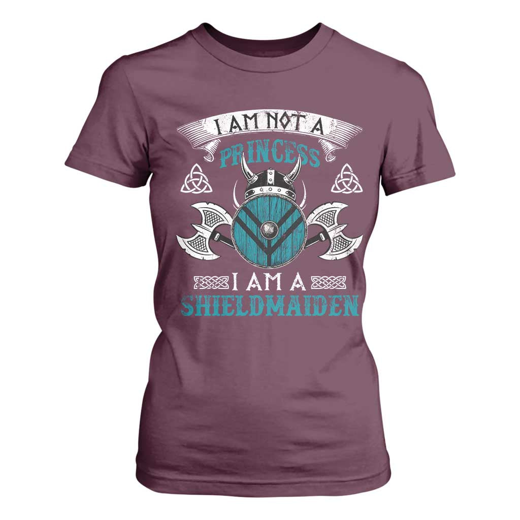 Funny I Am Not A Princess I Am A Shieldmaiden T Shirt For Women Viking Pride TS11 Maroon Print Your Wear