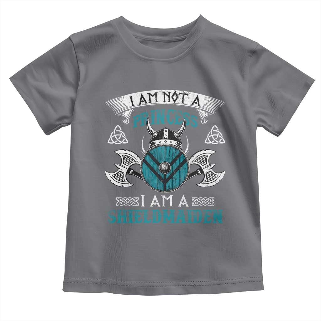 Funny I Am Not A Princess I Am A Shieldmaiden Toddler T Shirt Viking Pride TS11 Charcoal Print Your Wear