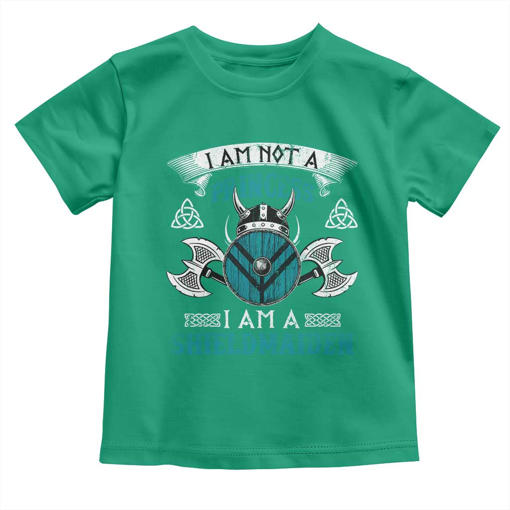Funny I Am Not A Princess I Am A Shieldmaiden Toddler T Shirt Viking Pride TS11 Irish Green Print Your Wear