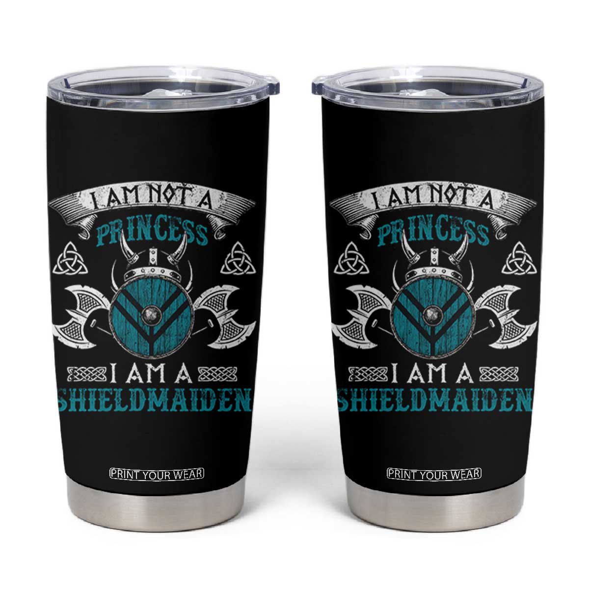Funny I Am Not A Princess I Am A Shieldmaiden Tumbler Cup Viking Pride TS11 Black Print Your Wear