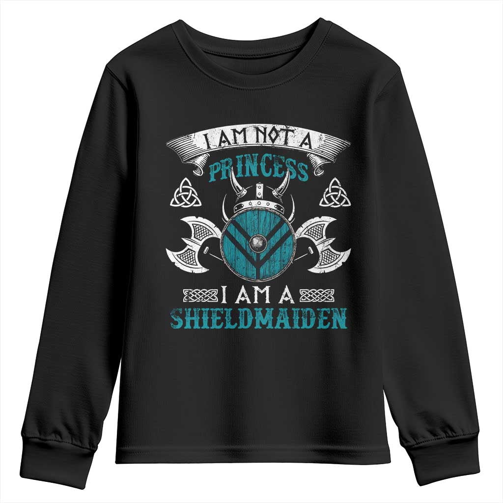Funny I Am Not A Princess I Am A Shieldmaiden Youth Sweatshirt Viking Pride TS11 Black Print Your Wear