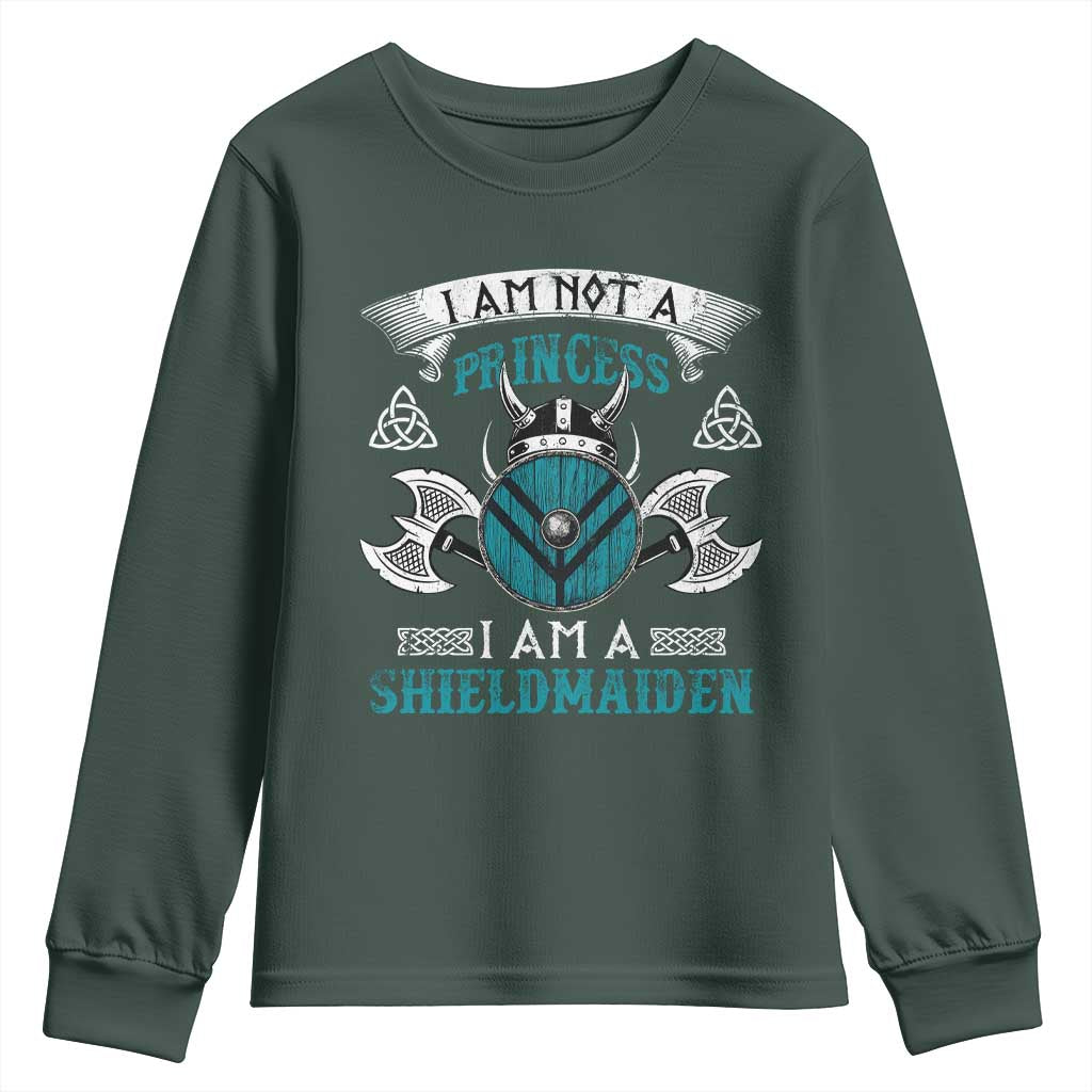 Funny I Am Not A Princess I Am A Shieldmaiden Youth Sweatshirt Viking Pride TS11 Dark Forest Green Print Your Wear
