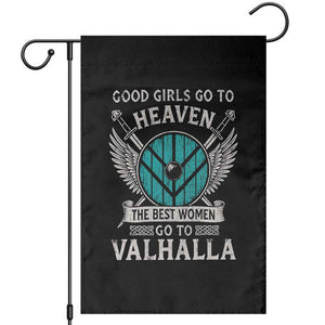 Shieldmaiden Viking Pride Garden Flag Good Girls Go To Heaven The Best Women Go To Valhalla TS11 Black Print Your Wear