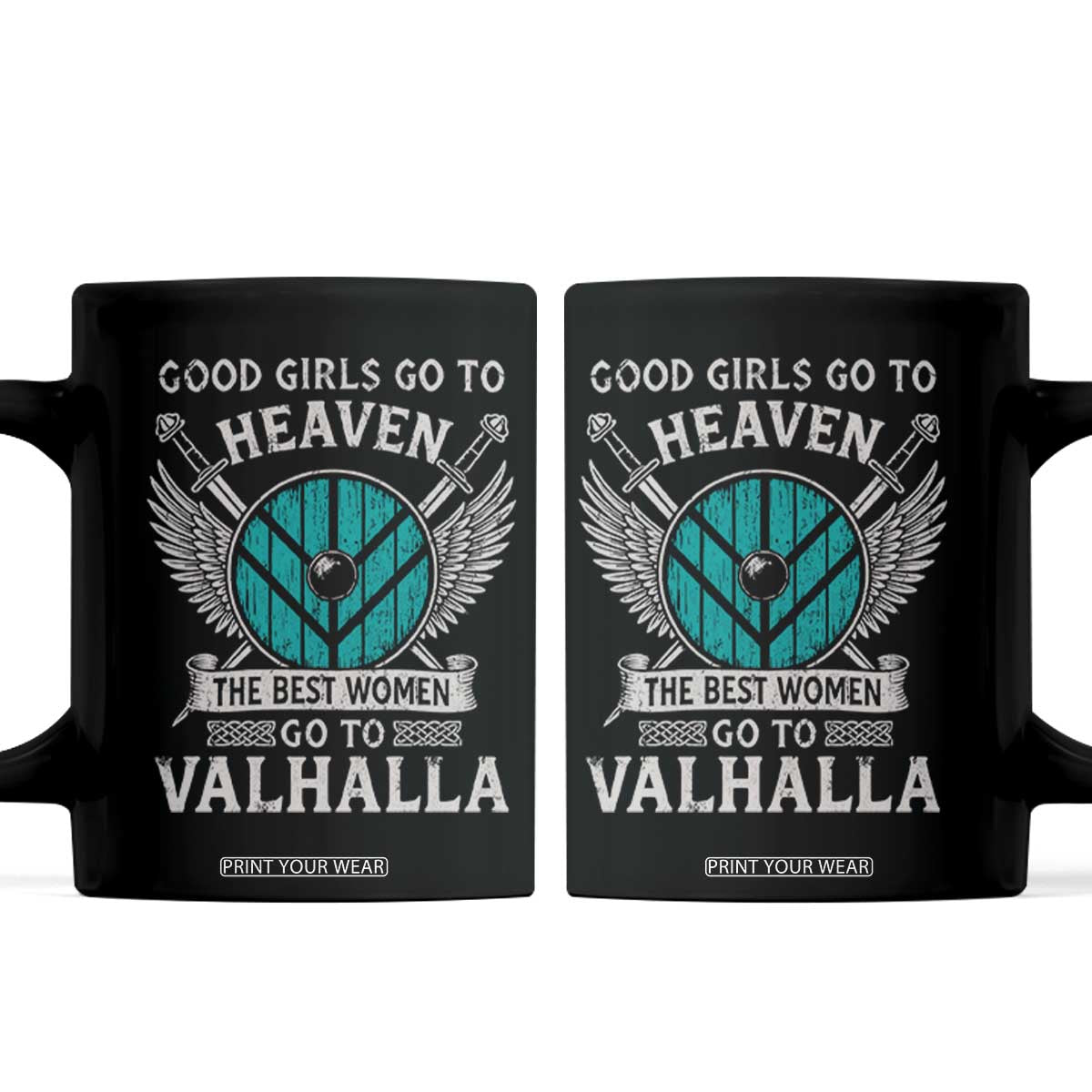 Shieldmaiden Viking Pride Coffee Mug Good Girls Go To Heaven The Best Women Go To Valhalla TS11 Black Print Your Wear