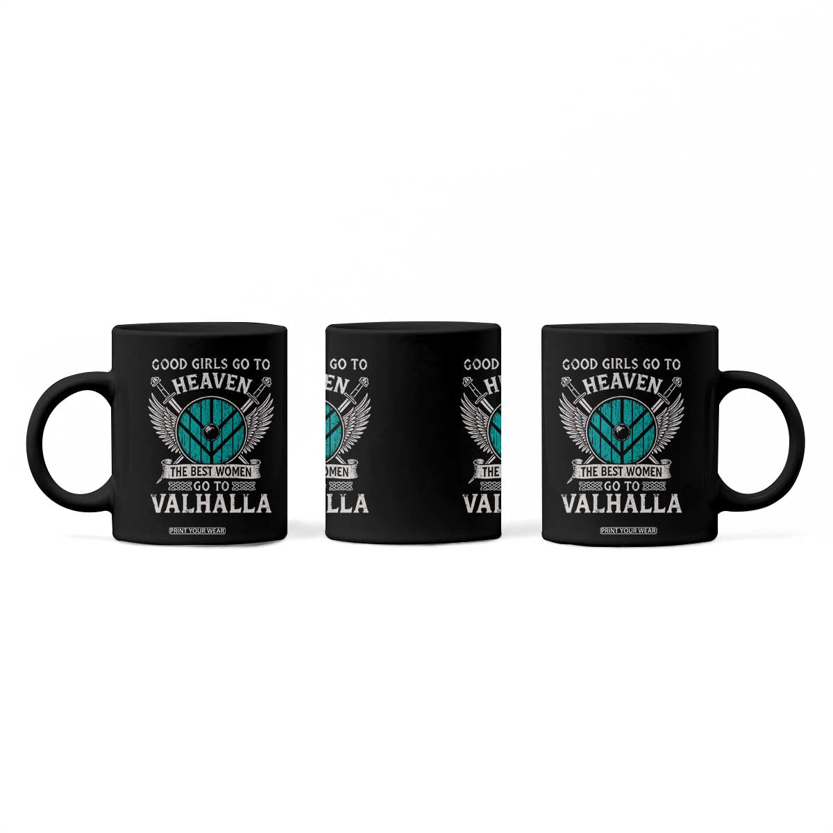 Shieldmaiden Viking Pride Coffee Mug Good Girls Go To Heaven The Best Women Go To Valhalla TS11 Print Your Wear