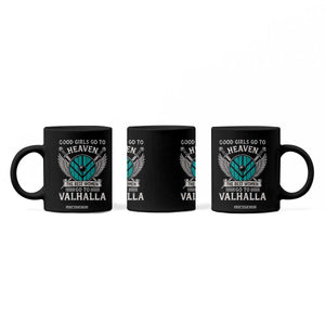 Shieldmaiden Viking Pride Coffee Mug Good Girls Go To Heaven The Best Women Go To Valhalla TS11 Print Your Wear