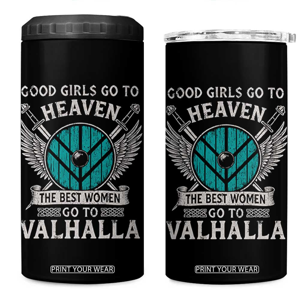 Shieldmaiden Viking Pride 4 in 1 Can Cooler Tumbler Good Girls Go To Heaven The Best Women Go To Valhalla TS11 One Size: 16 oz Black Print Your Wear
