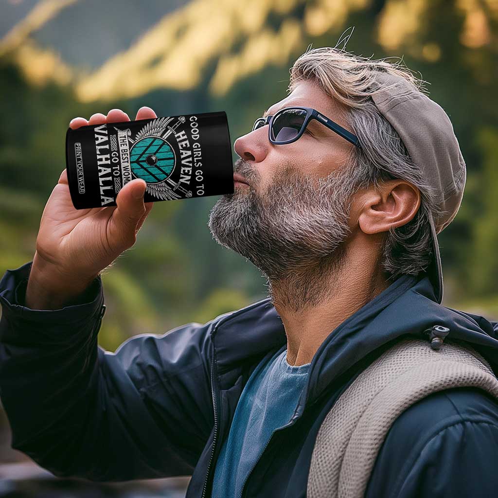 Shieldmaiden Viking Pride 4 in 1 Can Cooler Tumbler Good Girls Go To Heaven The Best Women Go To Valhalla TS11 Print Your Wear