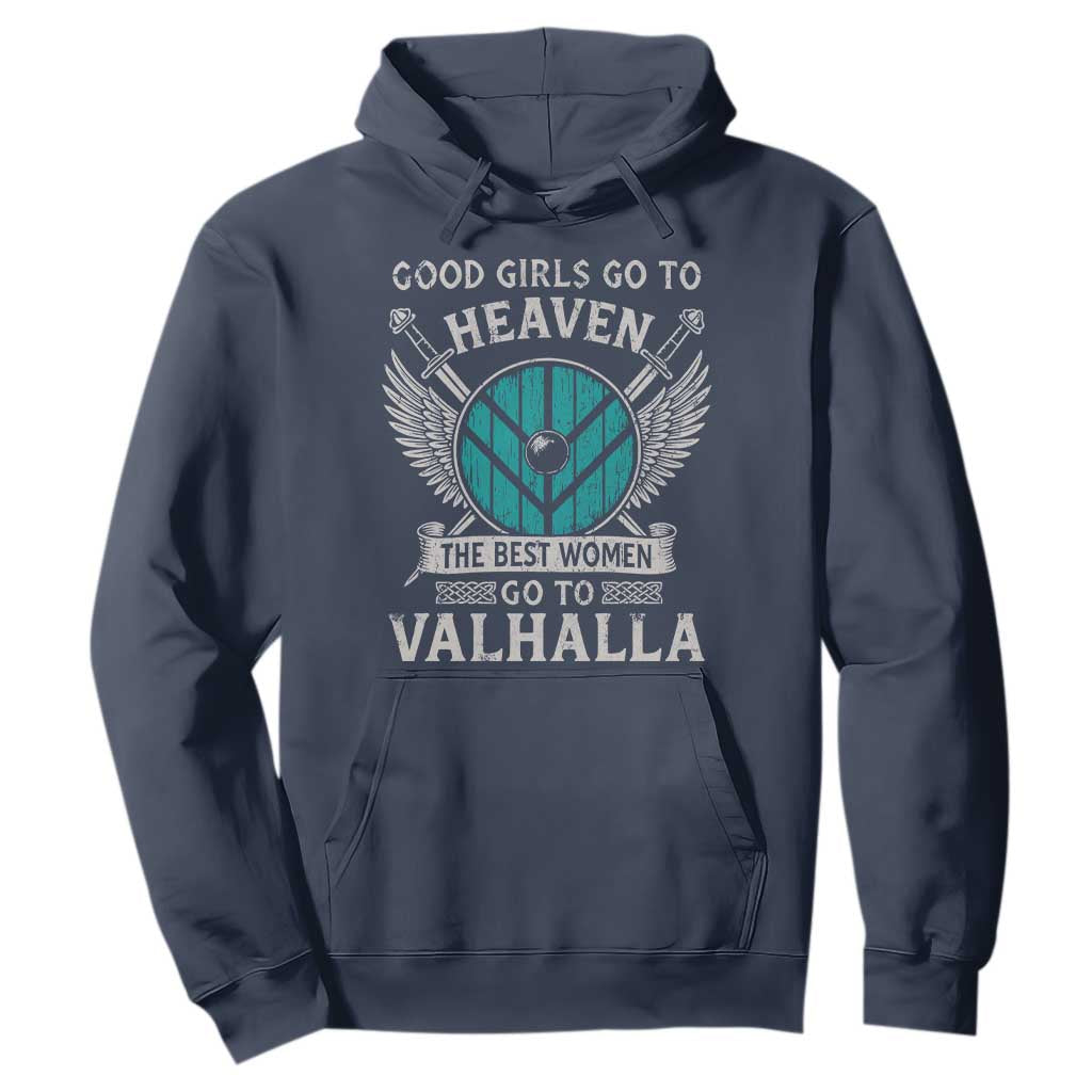 Shieldmaiden Viking Pride Hoodie Good Girls Go To Heaven The Best Women Go To Valhalla TS11 Navy Print Your Wear