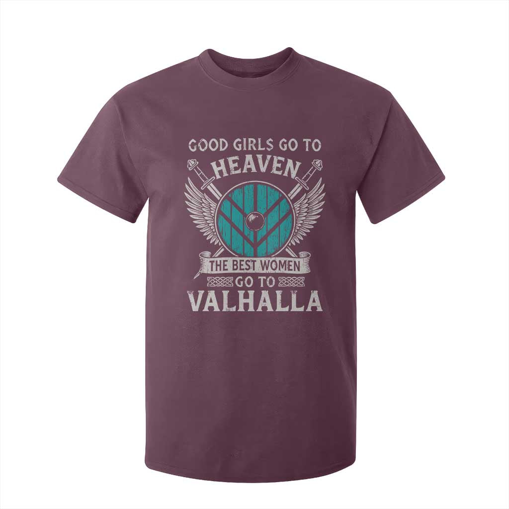 Shieldmaiden Viking Pride T Shirt For Kid Good Girls Go To Heaven The Best Women Go To Valhalla TS11 Maroon Print Your Wear