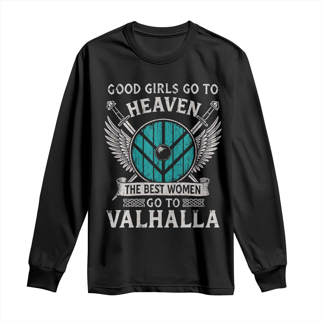 Shieldmaiden Viking Pride Long Sleeve Shirt Good Girls Go To Heaven The Best Women Go To Valhalla TS11 Black Print Your Wear