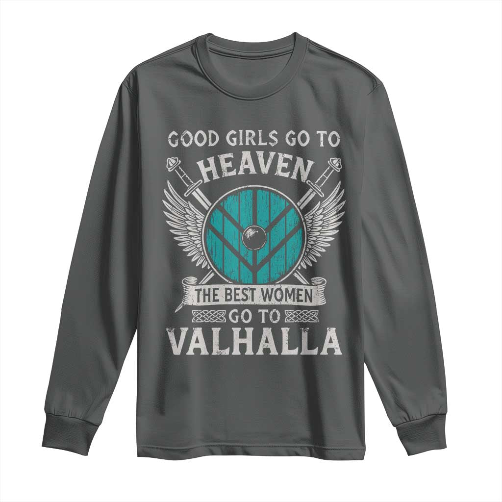 Shieldmaiden Viking Pride Long Sleeve Shirt Good Girls Go To Heaven The Best Women Go To Valhalla TS11 Dark Heather Print Your Wear