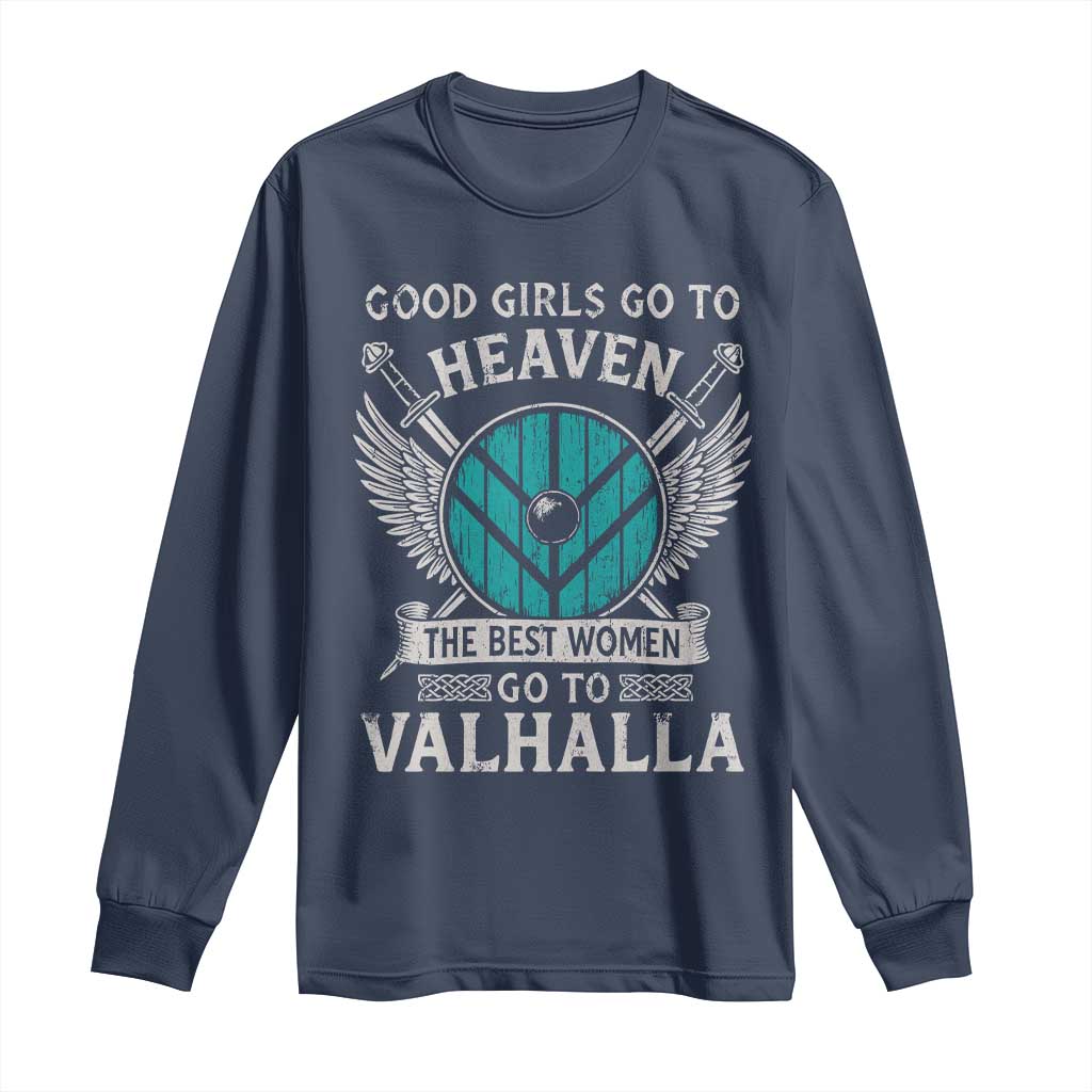 Shieldmaiden Viking Pride Long Sleeve Shirt Good Girls Go To Heaven The Best Women Go To Valhalla TS11 Navy Print Your Wear