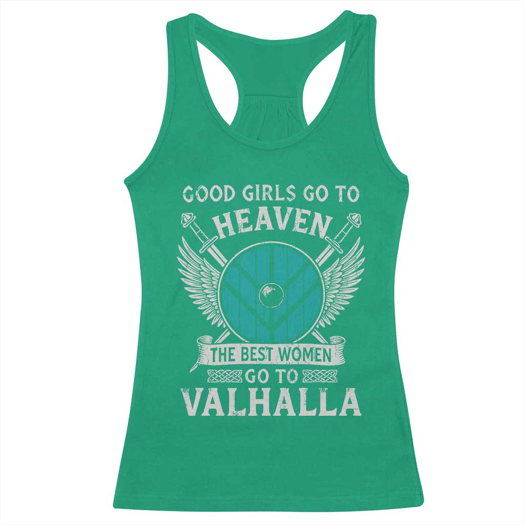 Shieldmaiden Viking Pride Racerback Tank Top Good Girls Go To Heaven The Best Women Go To Valhalla TS11 Irish Green Print Your Wear