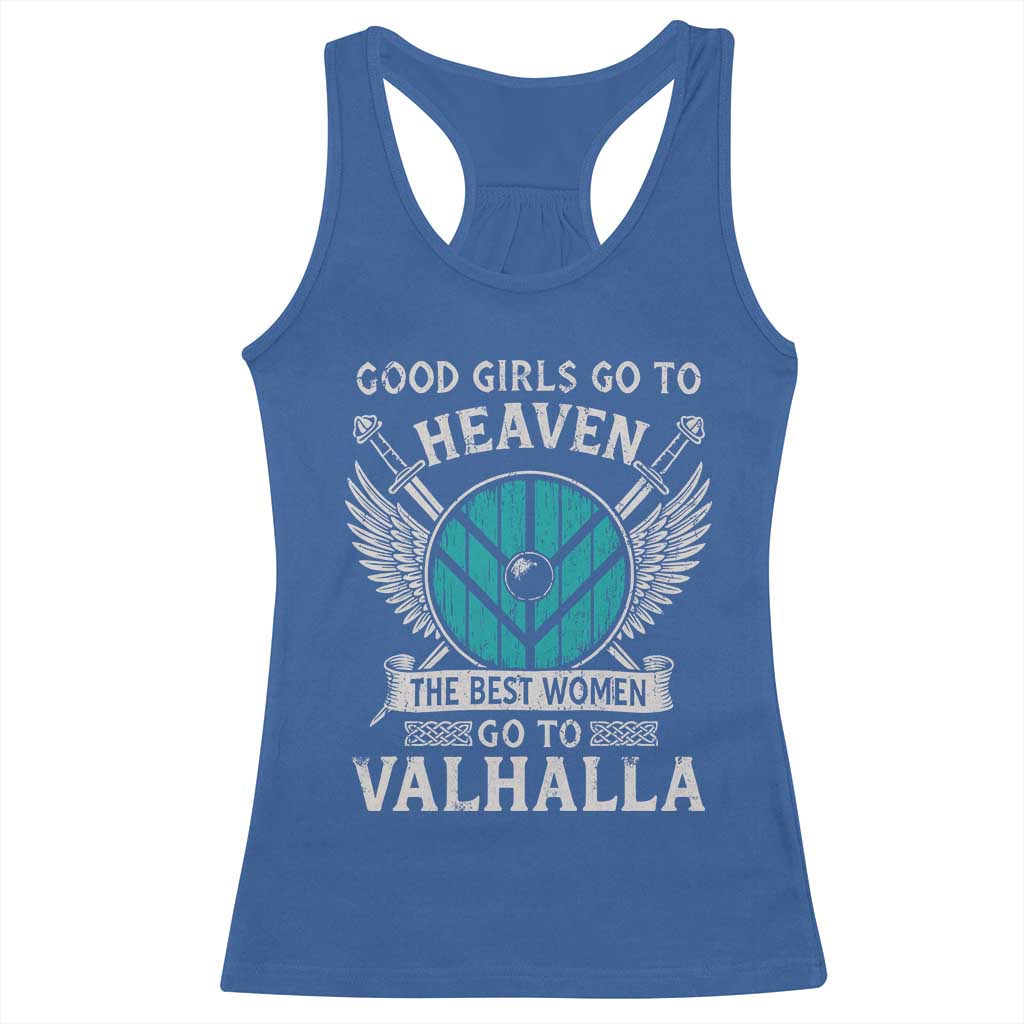 Shieldmaiden Viking Pride Racerback Tank Top Good Girls Go To Heaven The Best Women Go To Valhalla TS11 Royal Blue Print Your Wear