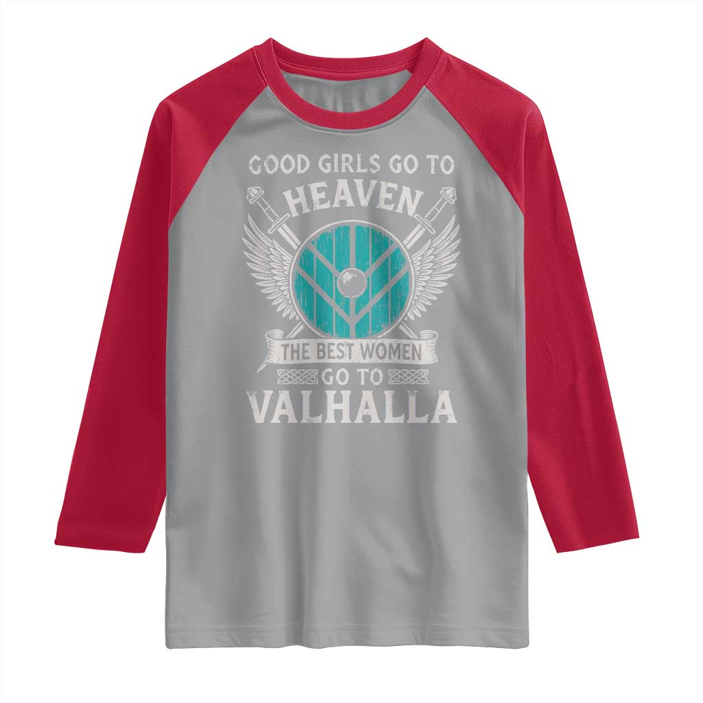 Shieldmaiden Viking Pride Raglan Shirt Good Girls Go To Heaven The Best Women Go To Valhalla TS11 Sport Gray Red Print Your Wear