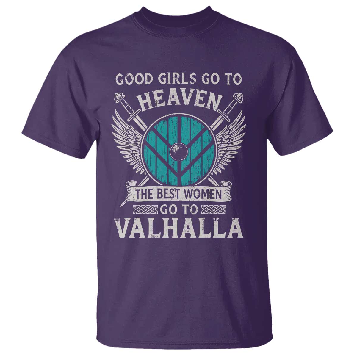 Shieldmaiden Viking Pride T Shirt Good Girls Go To Heaven The Best Women Go To Valhalla TS11 Purple Print Your Wear