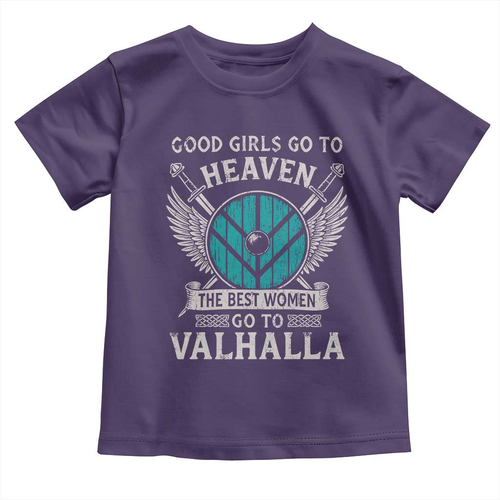 Shieldmaiden Viking Pride Toddler T Shirt Good Girls Go To Heaven The Best Women Go To Valhalla TS11 Purple Print Your Wear