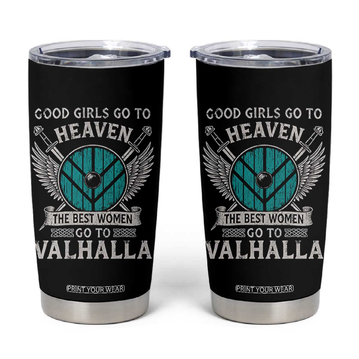 Shieldmaiden Viking Pride Tumbler Cup Good Girls Go To Heaven The Best Women Go To Valhalla TS11 Black Print Your Wear