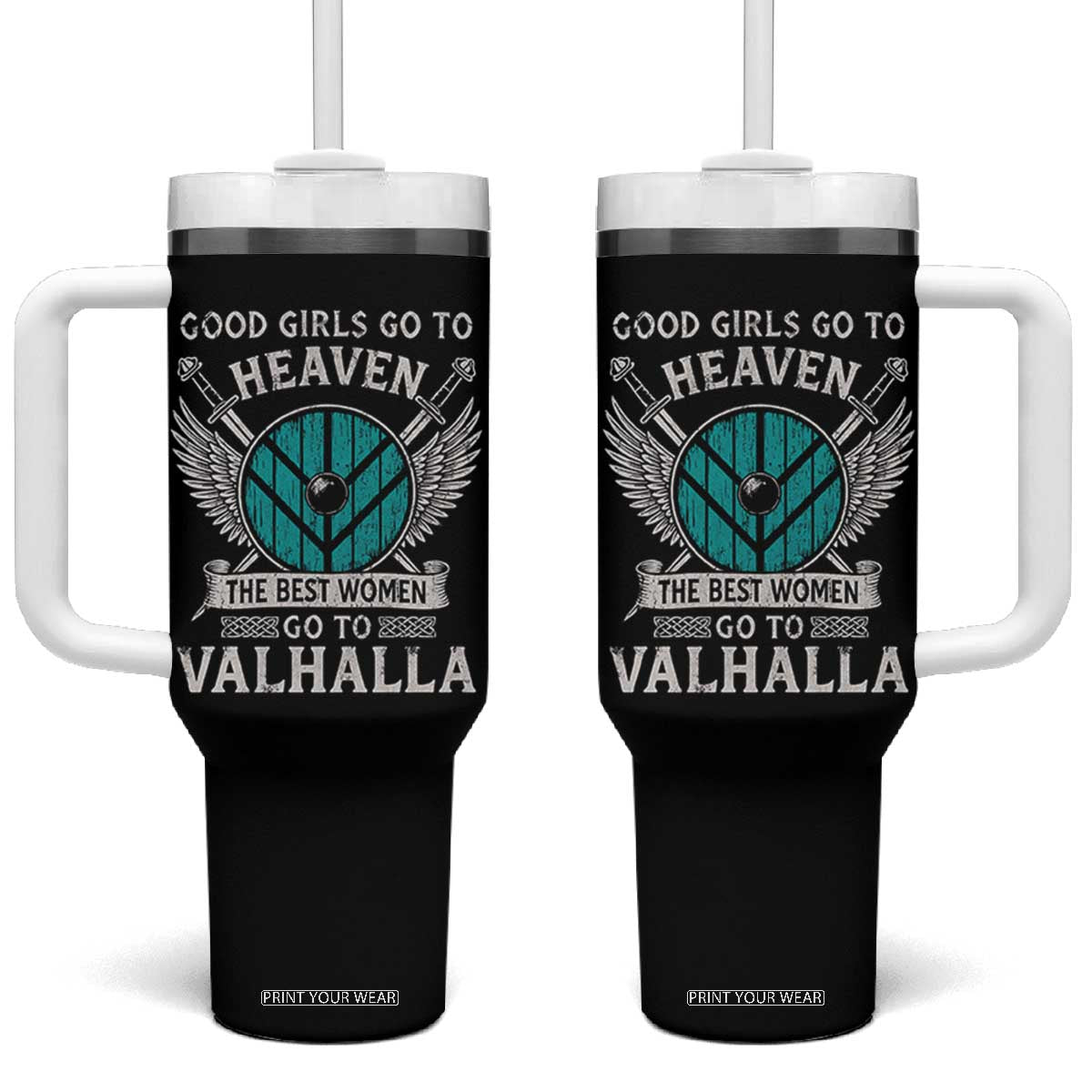 Shieldmaiden Viking Pride Tumbler With Handle Good Girls Go To Heaven The Best Women Go To Valhalla TS11 One Size: 40 oz Black Print Your Wear