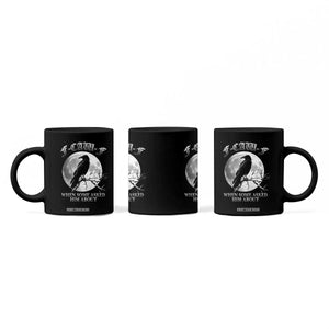Funny F Caw F Coffee Mug When Some Asked Him About Black Crow Moon Gothic TS11 Print Your Wear